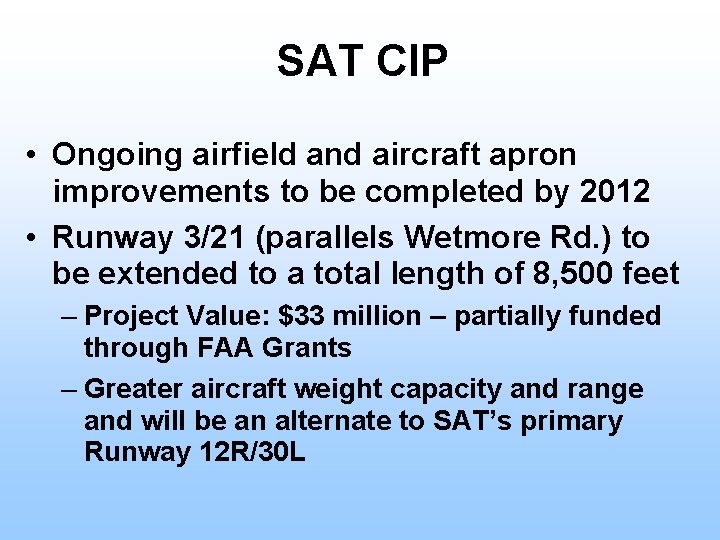 SAT CIP • Ongoing airfield and aircraft apron improvements to be completed by 2012