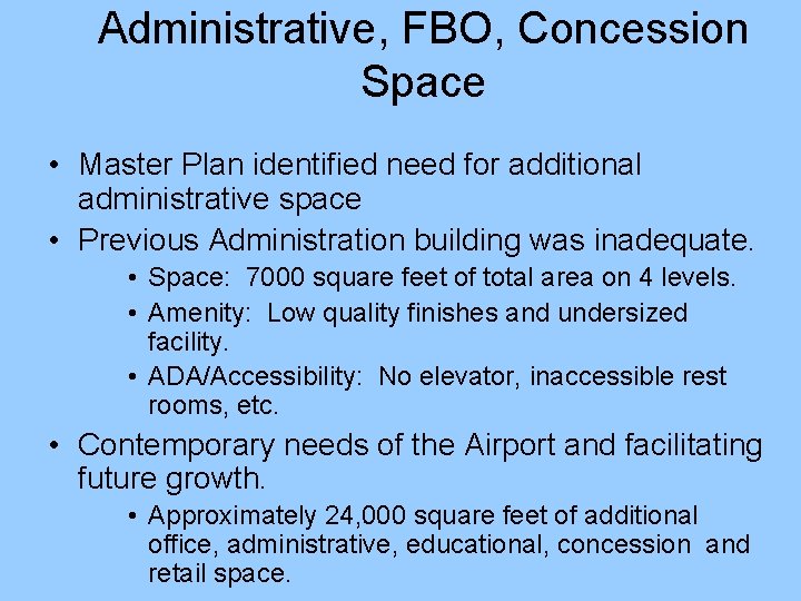 Administrative, FBO, Concession Space • Master Plan identified need for additional administrative space •