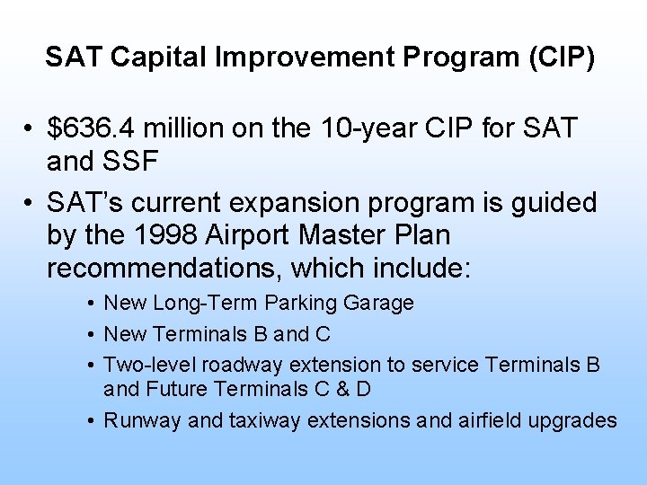 SAT Capital Improvement Program (CIP) • $636. 4 million on the 10 -year CIP