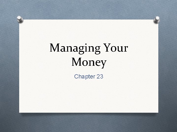 Managing Your Money Chapter 23 