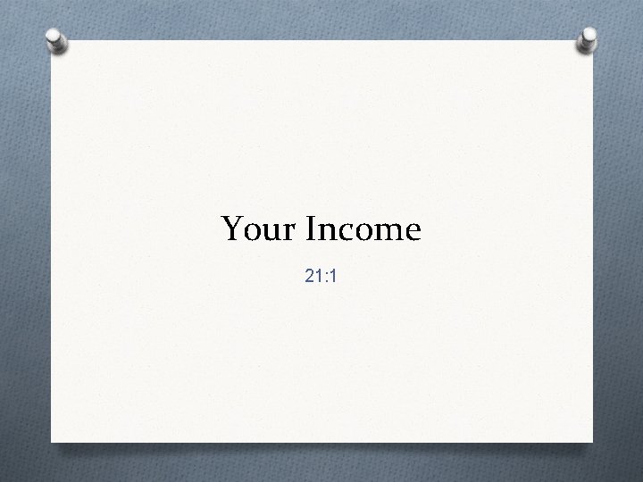 Your Income 21: 1 