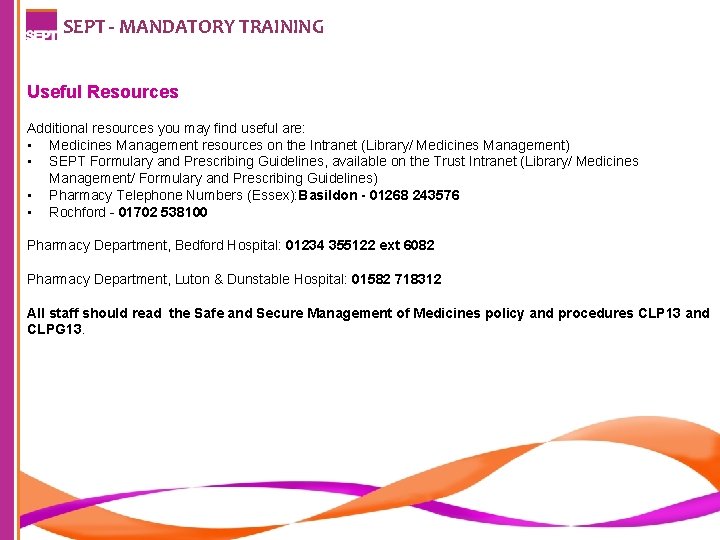 SEPT - MANDATORY TRAINING Useful Resources Additional resources you may find useful are: •