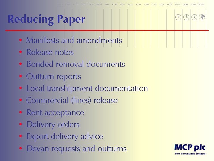 Reducing Paper • • • Manifests and amendments Release notes Bonded removal documents Outturn