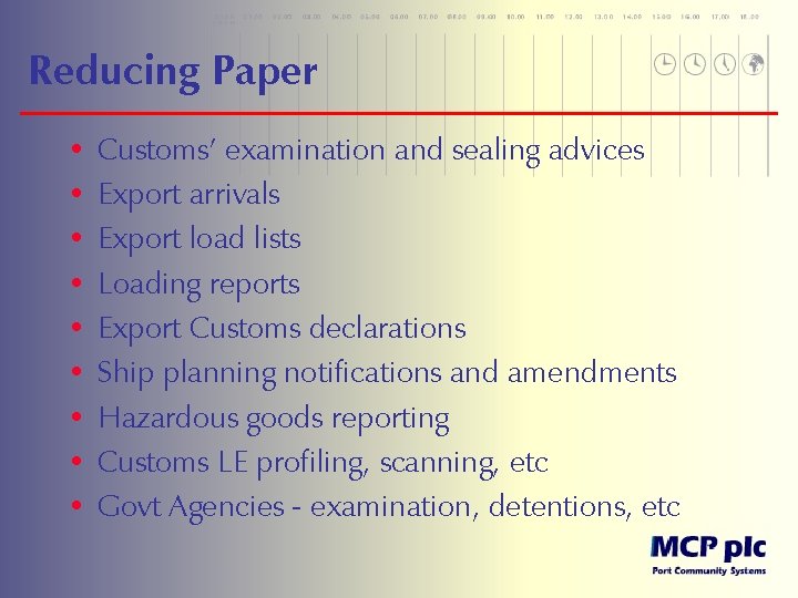 Reducing Paper • • • Customs’ examination and sealing advices Export arrivals Export load