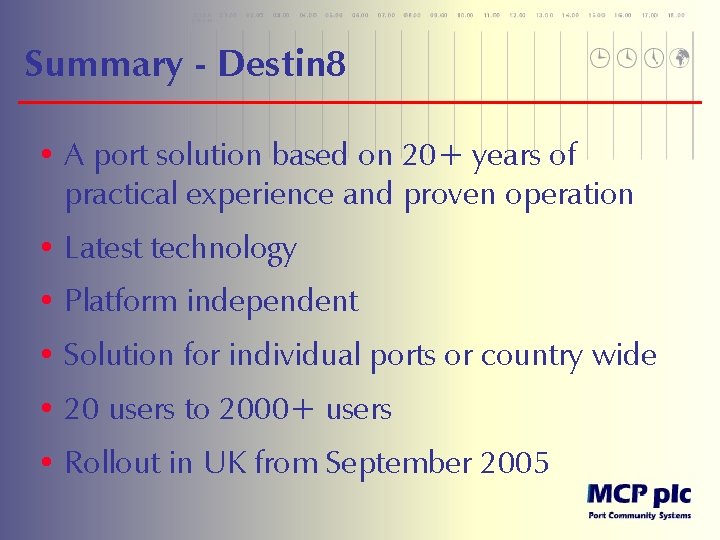Summary - Destin 8 • A port solution based on 20+ years of practical