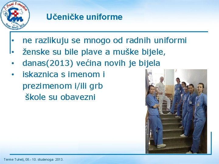 Učeničke uniforme • ne razlikuju se mnogo od radnih uniformi • ženske su bile