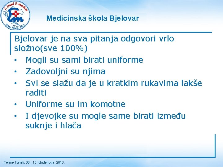 Medicinska škola Bjelovar je na sva pitanja odgovori vrlo složno(sve 100%) • Mogli su