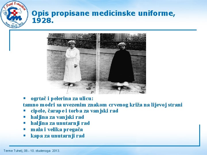 Opis propisane medicinske uniforme, 1928. § ogrtač i pelerina za ulicu: tamno modri sa