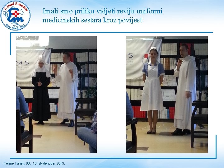 Imali smo priliku vidjeti reviju uniformi medicinskih sestara kroz povijest Terme Tuhelj, 08. -