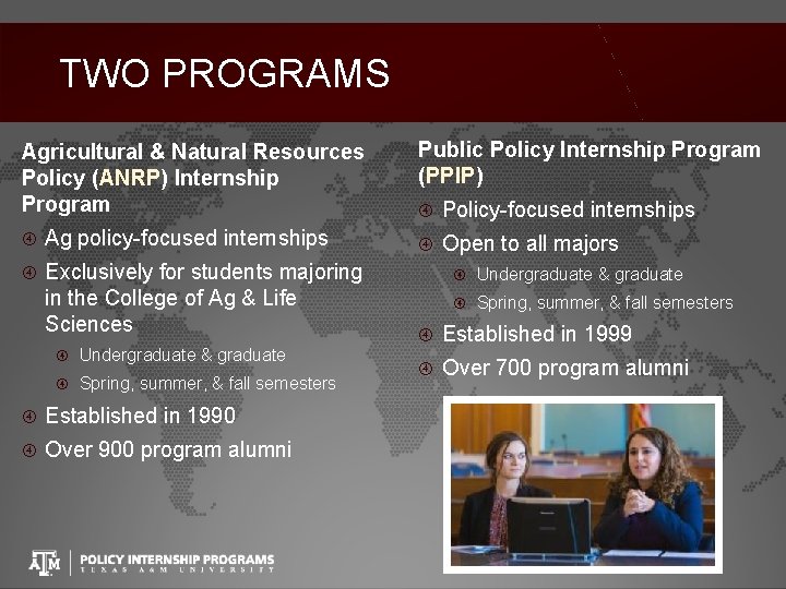 TWO PROGRAMS Public Policy Internship Program (PPIP) Agricultural & Natural Resources Policy (ANRP) Internship
