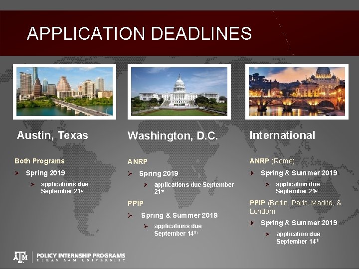 APPLICATION DEADLINES Austin, Texas Both Programs Ø Spring 2019 Ø Washington, D. C. International