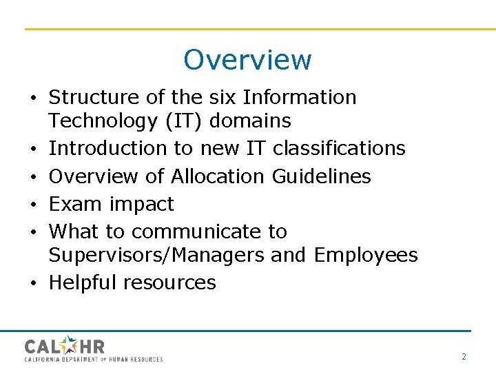 Overview • Structure of the six Information Technology (IT) domains • Introduction to new