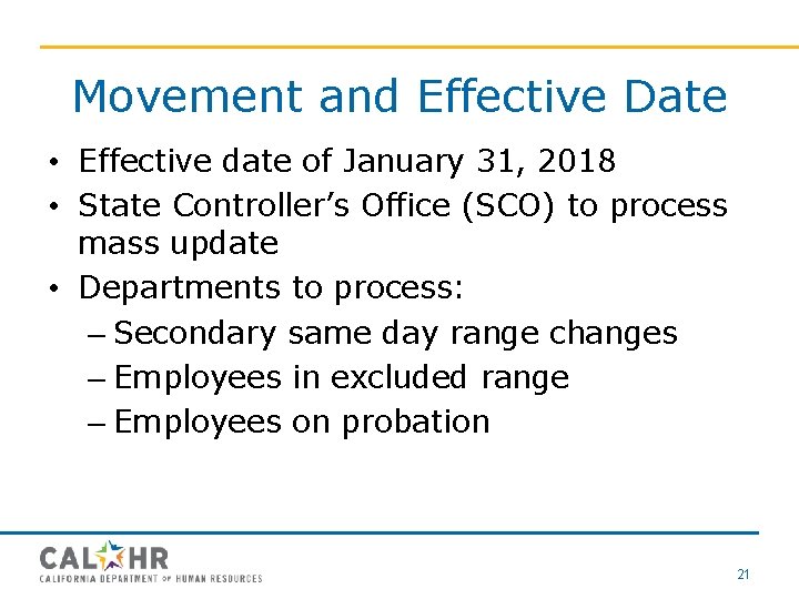 Movement and Effective Date • Effective date of January 31, 2018 • State Controller’s