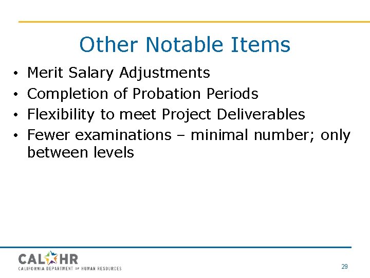 Other Notable Items • • Merit Salary Adjustments Completion of Probation Periods Flexibility to