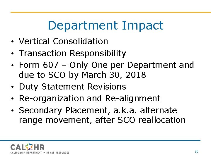 Department Impact • Vertical Consolidation • Transaction Responsibility • Form 607 – Only One