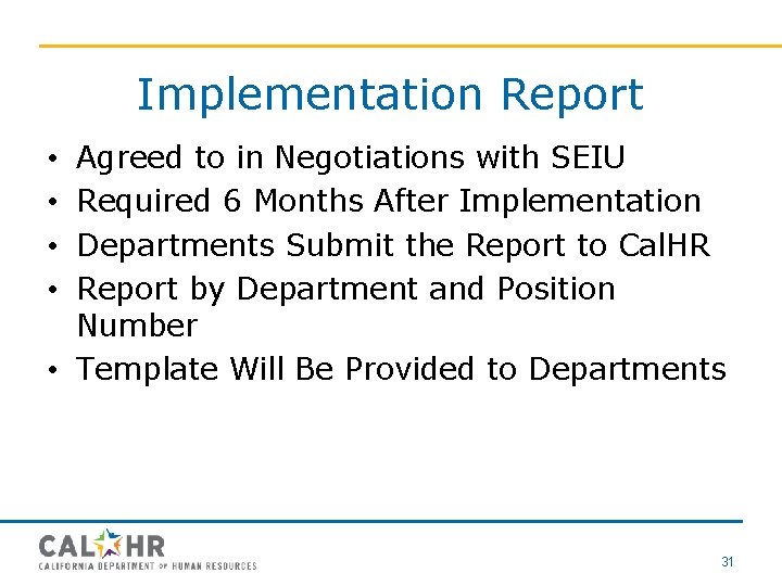 Implementation Report Agreed to in Negotiations with SEIU Required 6 Months After Implementation Departments