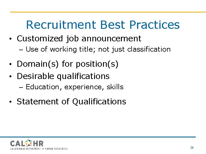 Recruitment Best Practices • Customized job announcement – Use of working title; not just