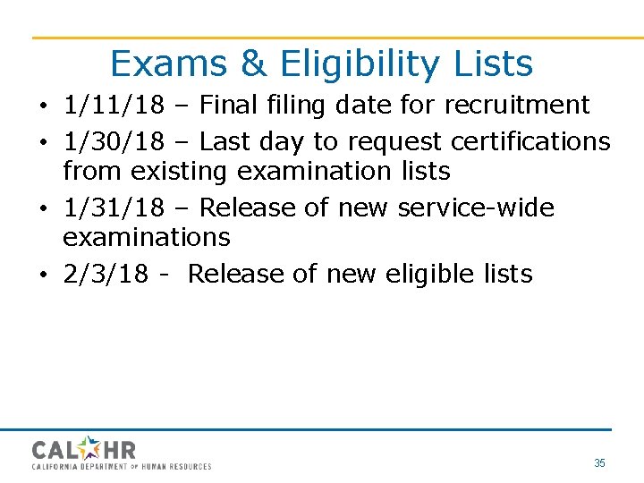 Exams & Eligibility Lists • 1/11/18 – Final filing date for recruitment • 1/30/18