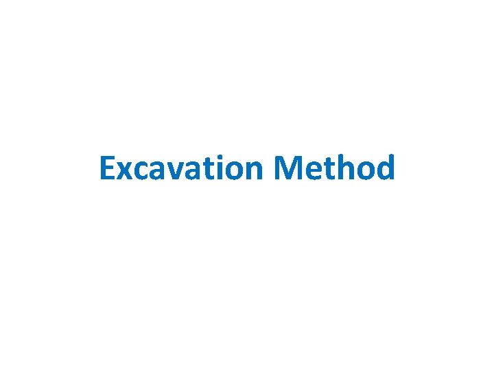 Excavation Method 