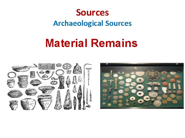 Sources Archaeological Sources Material Remains 