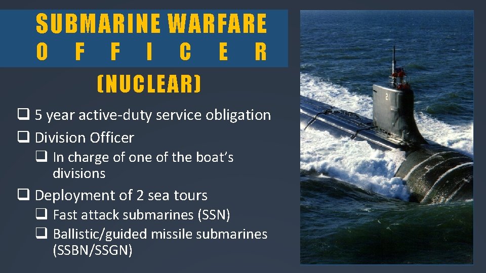 SUBMARINE WARFARE O F F I C E (NUCLEAR) R q 5 year active-duty