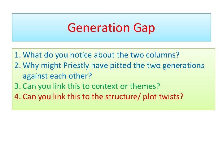 Generation Gap 1. What do you notice about the two columns? 2. Why might