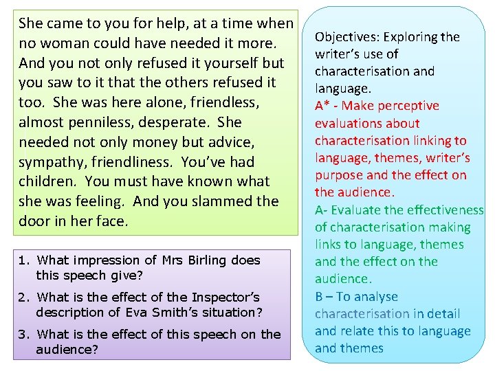 She came to you for help, at a time when no woman could have