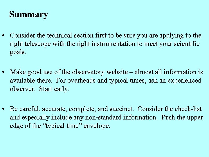Summary • Consider the technical section first to be sure you are applying to