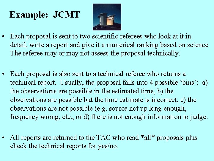 Example: JCMT • Each proposal is sent to two scientific referees who look at