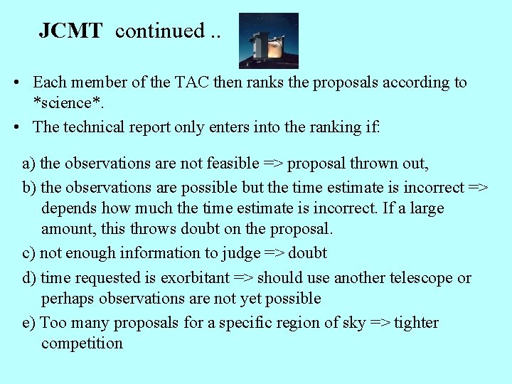 JCMT continued. . • Each member of the TAC then ranks the proposals according