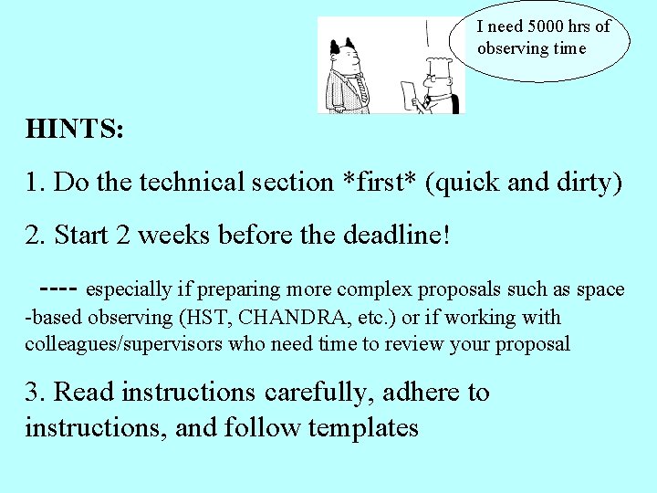 I need 5000 hrs of observing time HINTS: 1. Do the technical section *first*