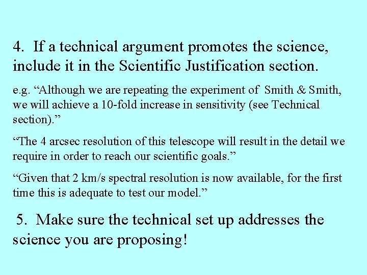 4. If a technical argument promotes the science, include it in the Scientific Justification