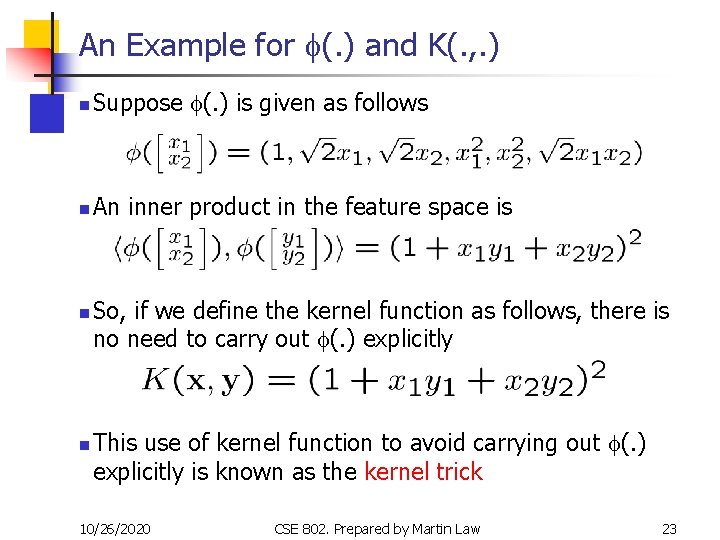 An Example for f(. ) and K(. , . ) n Suppose f(. )