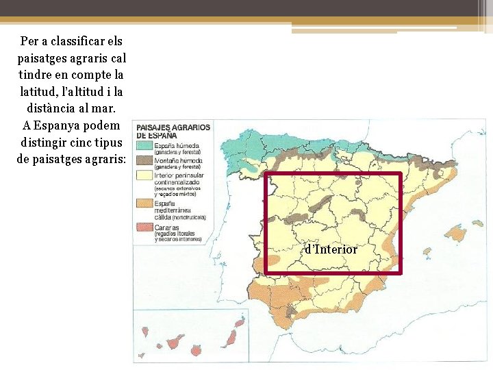 Per a classificar els paisatges agraris cal tindre en compte la latitud, l’altitud i