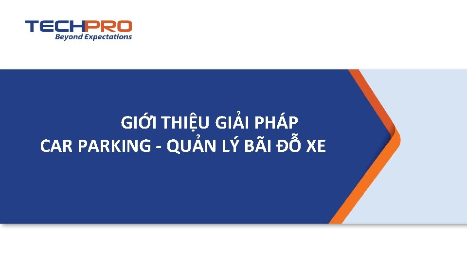 GIỚI THIỆU GIẢI PHÁP CAR PARKING - QUẢN LÝ BÃI ĐỖ XE 