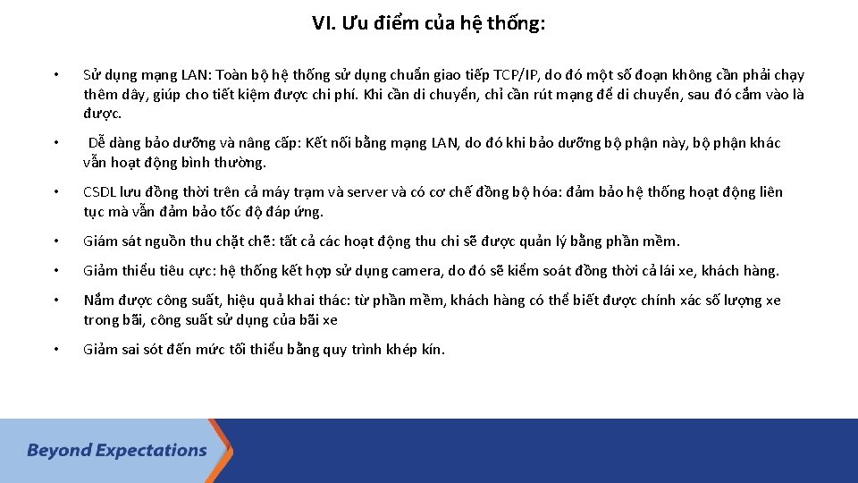 VI. Ưu điểm của hệ thống: • Sử dụng mạng LAN: Toàn bộ hệ