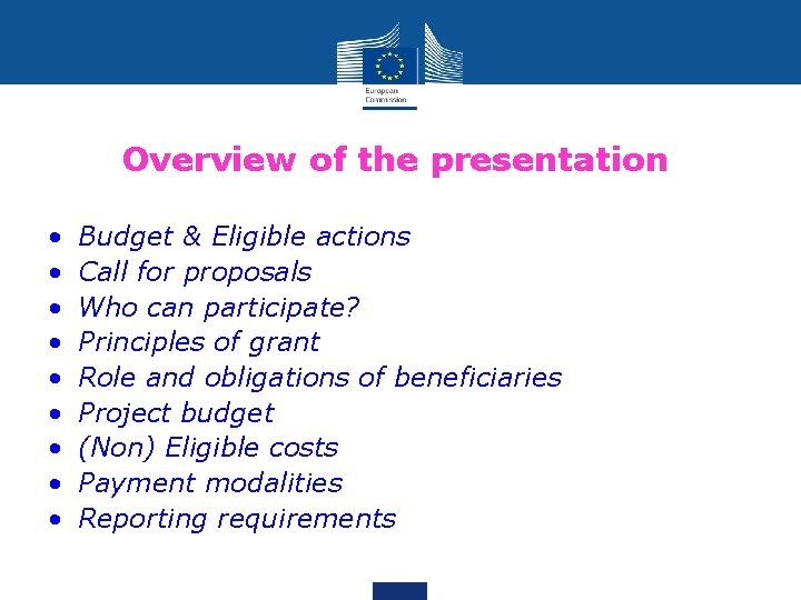 Overview of the presentation • • • Budget & Eligible actions Call for proposals