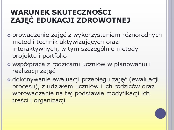 WARUNEK SKUTECZNOŚCI ZAJĘĆ EDUKACJI ZDROWOTNEJ prowadzenie zajęć z wykorzystaniem różnorodnych metod i technik aktywizujących