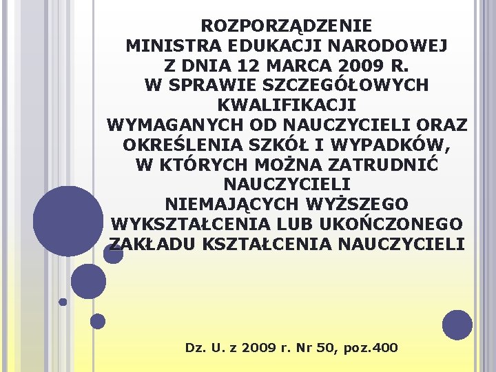 ROZPORZĄDZENIE MINISTRA EDUKACJI NARODOWEJ Z DNIA 12 MARCA 2009 R. W SPRAWIE SZCZEGÓŁOWYCH KWALIFIKACJI