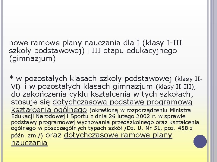 nowe ramowe plany nauczania dla I (klasy I-III szkoły podstawowej) i III etapu edukacyjnego