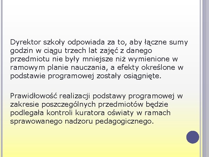 Dyrektor szkoły odpowiada za to, aby łączne sumy godzin w ciągu trzech lat zajęć