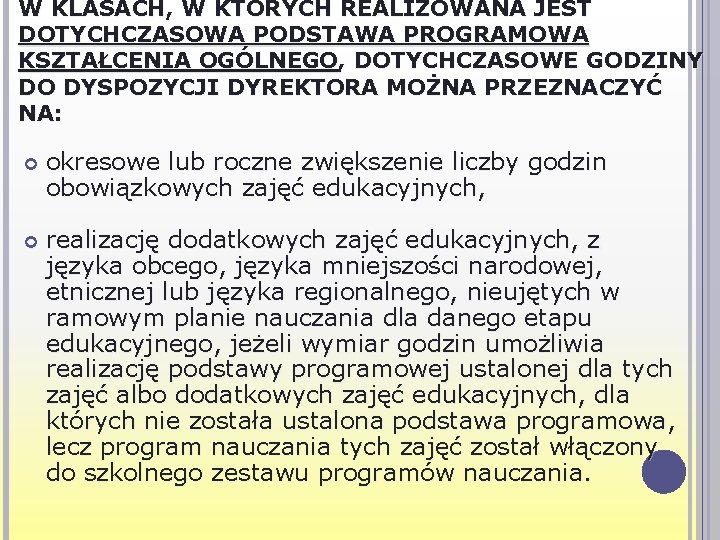 W KLASACH, W KTÓRYCH REALIZOWANA JEST DOTYCHCZASOWA PODSTAWA PROGRAMOWA KSZTAŁCENIA OGÓLNEGO, DOTYCHCZASOWE GODZINY DO