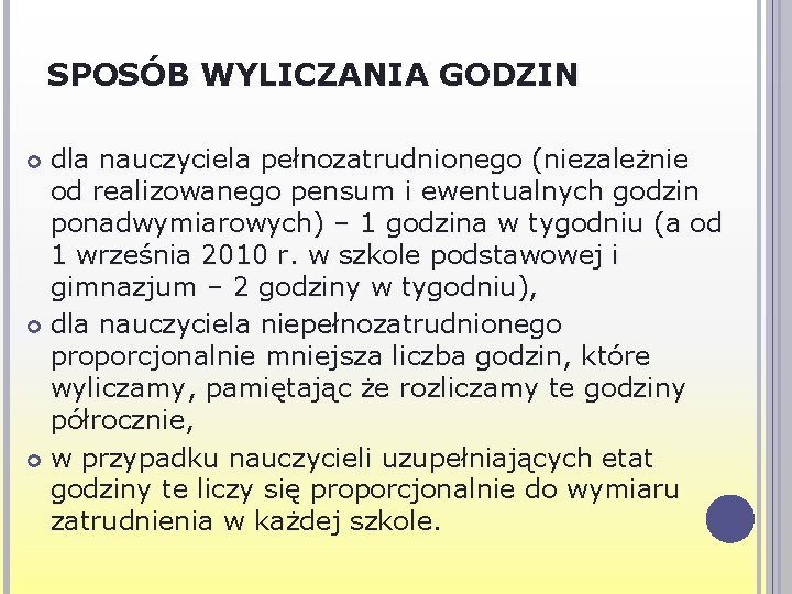 SPOSÓB WYLICZANIA GODZIN dla nauczyciela pełnozatrudnionego (niezależnie od realizowanego pensum i ewentualnych godzin ponadwymiarowych)