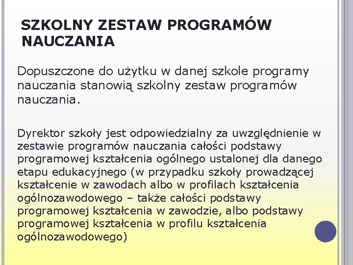 SZKOLNY ZESTAW PROGRAMÓW NAUCZANIA Dopuszczone do użytku w danej szkole programy nauczania stanowią szkolny