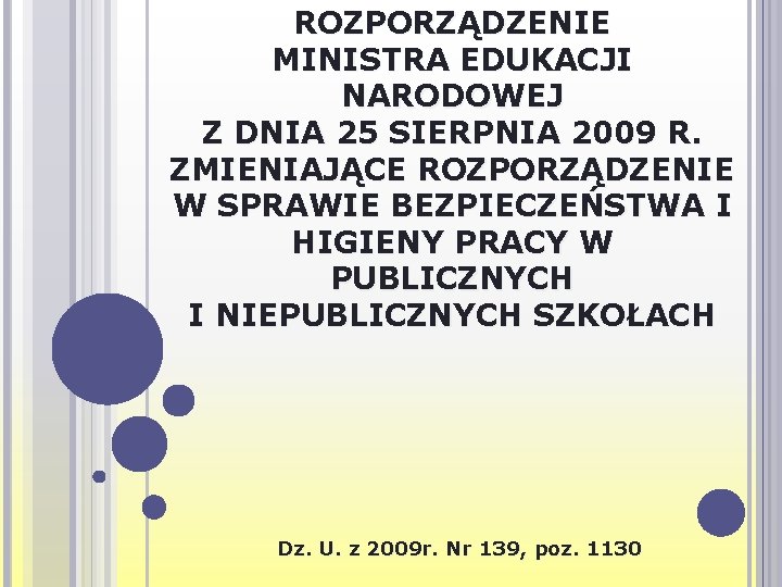 ROZPORZĄDZENIE MINISTRA EDUKACJI NARODOWEJ Z DNIA 25 SIERPNIA 2009 R. ZMIENIAJĄCE ROZPORZĄDZENIE W SPRAWIE