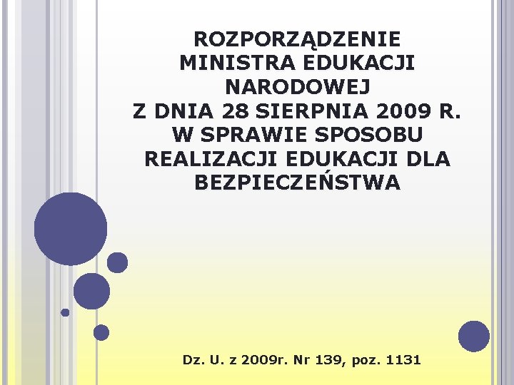 ROZPORZĄDZENIE MINISTRA EDUKACJI NARODOWEJ Z DNIA 28 SIERPNIA 2009 R. W SPRAWIE SPOSOBU REALIZACJI