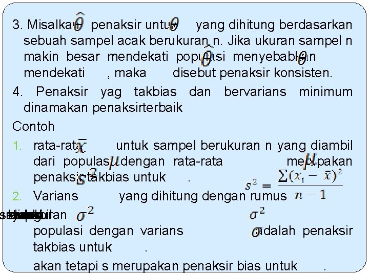 3. Misalkan penaksir untuk yang dihitung berdasarkan sebuah sampel acak berukuran n. Jika ukuran