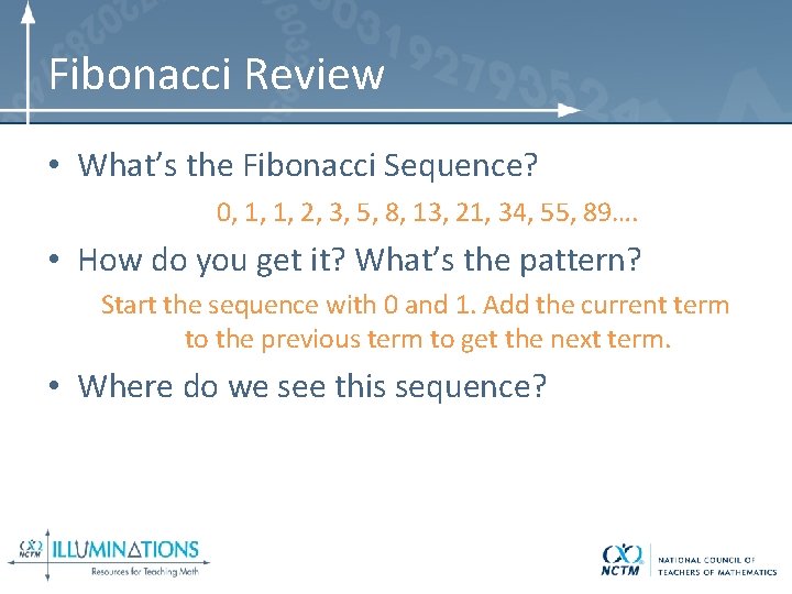 Fibonacci Review • What’s the Fibonacci Sequence? 0, 1, 1, 2, 3, 5, 8,