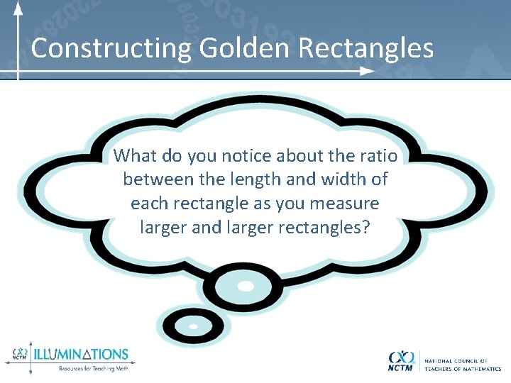 Constructing Golden Rectangles What do you notice about the ratio between the length and