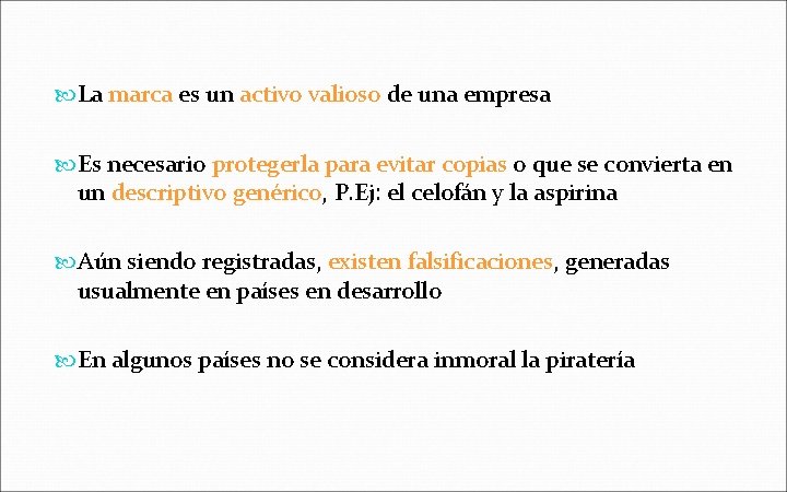 La marca es un activo valioso de una empresa Es necesario protegerla para